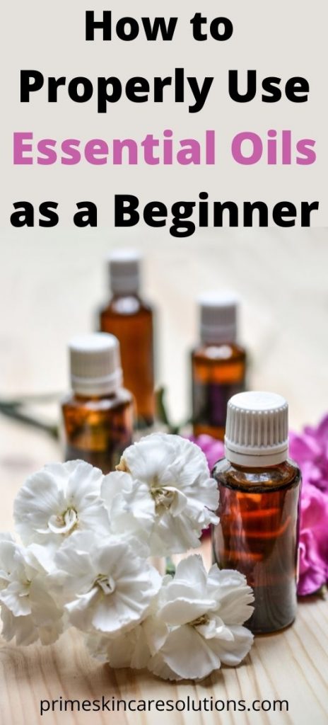 How To Properly Use Essential Oils as a Beginner