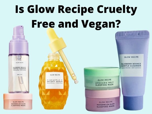 is Glow Recipe cruelty-free and vegan