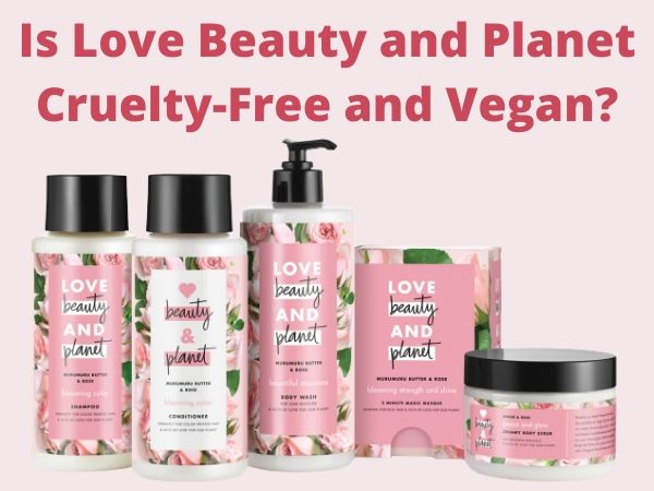 Is Love Beauty and Planet Cruelty Free and Vegan