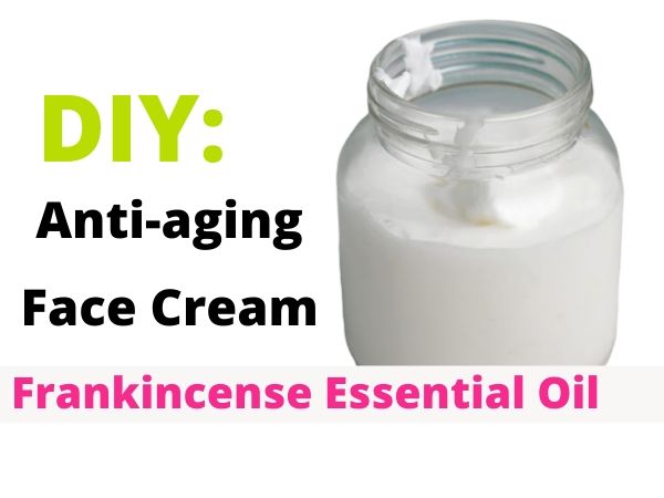 DIY Anti-aging Frankincense Essential Oil Face Cream