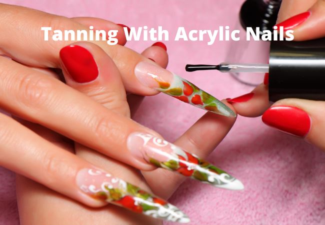 Tanning With Acrylic Nails Guide and Tips