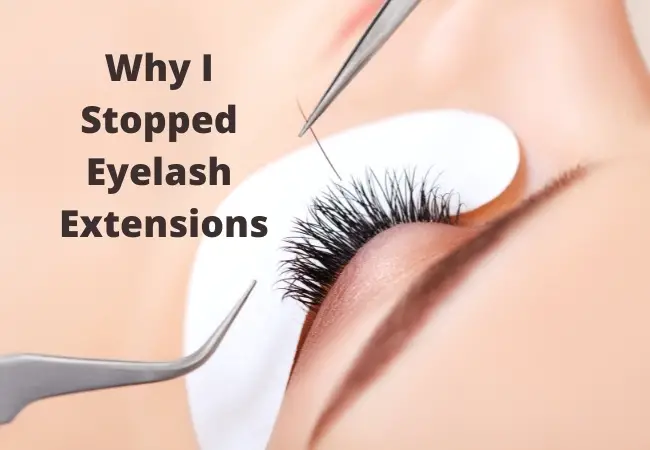 Why I Stopped Eyelash Extensions: 10 Reasons