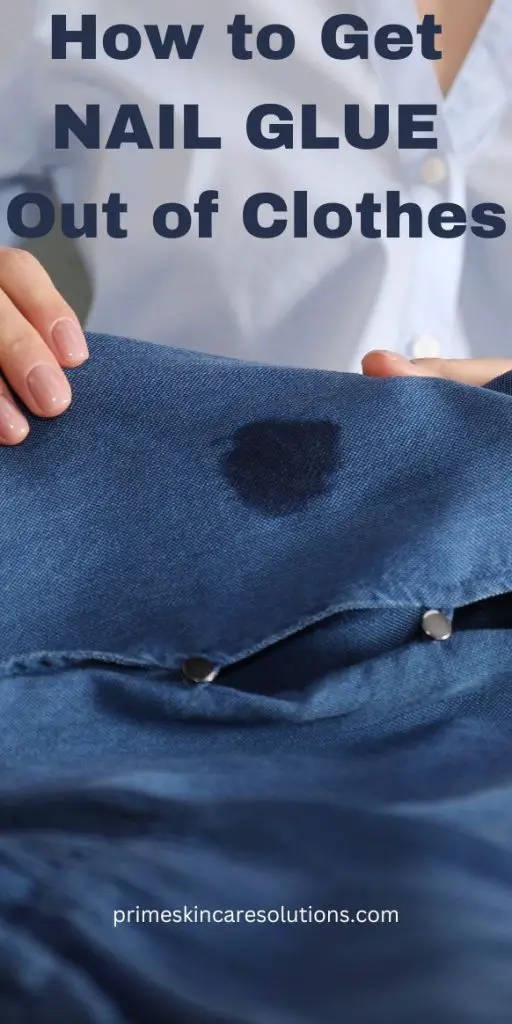 How to Get Nail Glue Out of Clothes stains