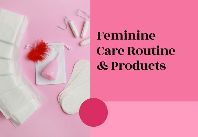 feminine care routine and products