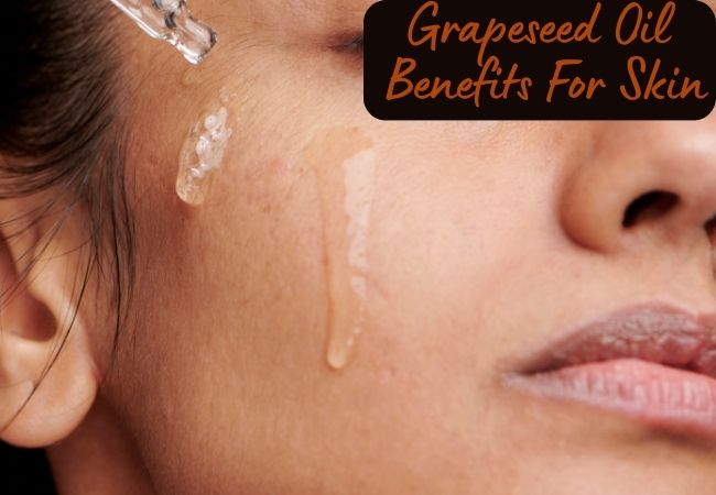 Grapeseed oil benefits for skin and face